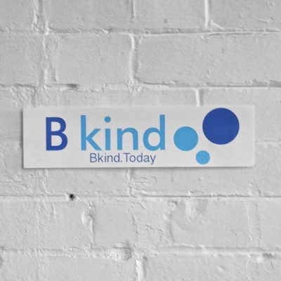 A sign that says b kind today